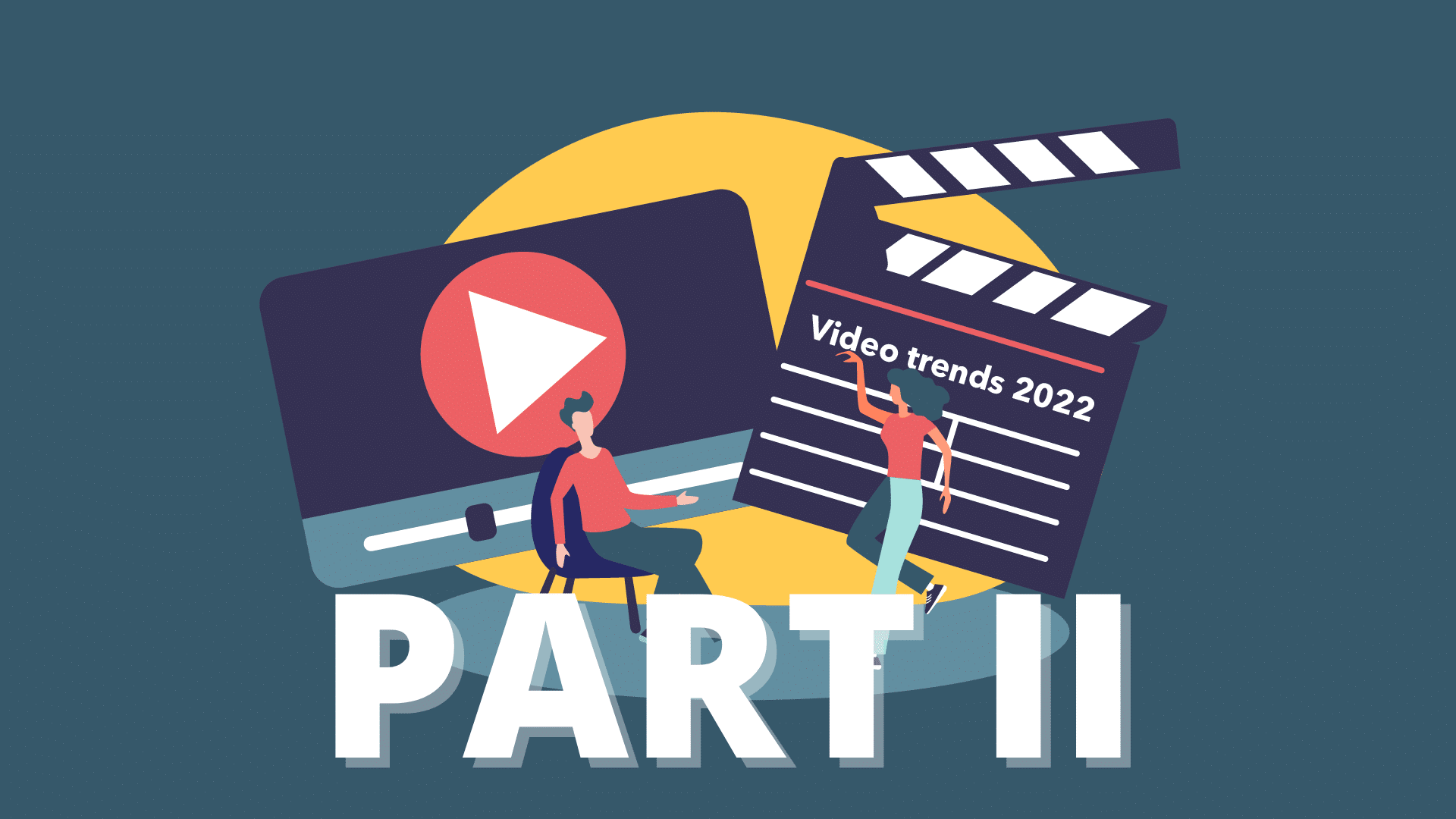 Video trends of 2022 part II